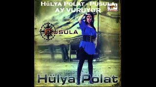 Hülya Polat  Ay Vuruyor [upl. by Adnilrem]