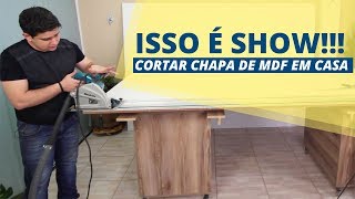 DESDOBRAR CHAPAS INTEIRAS DE MDF EM CASA SEM ESFORÇO COM SERRA CIRCULAR [upl. by Assilym]