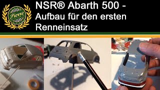 NSR® Abarth 500  Aufbau für den ersten Renneinsatz [upl. by Daisie]