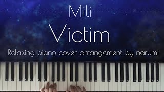 FUJI×Mili  Victim  Relaxing piano cover by narumi ピアノカバー 弾いてみた [upl. by Christy739]