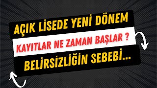 Açık Lise Kayıtları Ne Zaman Başlıyor [upl. by Brynna]