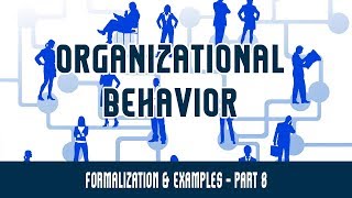 Organizational Structure  Formalization amp Examples  Part 8 [upl. by Botti620]