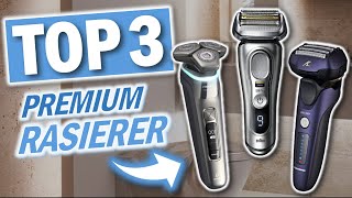 Die besten PREMIUM RASIERER 2024  Top 3 Premium Elektrorasierer Vergleich [upl. by Nevaeh]