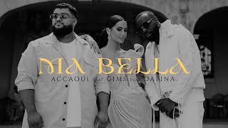 ACCAOUI x GIMS x DAFINA ZEQIRI quotMA BELLAquot OFFICIAL MUSIC VIDEO [upl. by Rasmussen]