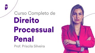 Curso Completo de Direito Processual Penal  Prof Priscila Silveira [upl. by Gabbey]