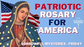 Patriotic Rosary for America Friday August 2 2024 Sorrowful Mysteries of the Rosary [upl. by Eseilenna84]