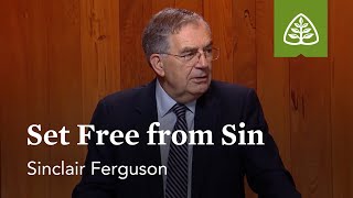 Set Free from Sin Union with Christ with Sinclair Ferguson [upl. by Frantz]