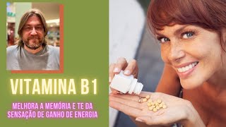 Vitamina B1 Tiamina melhora a memória a concentração e da uma sensação de ganho de energia [upl. by Girvin]