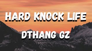 Dthang Gz  Hard knock life  Last day in Lyrics [upl. by Lebna153]