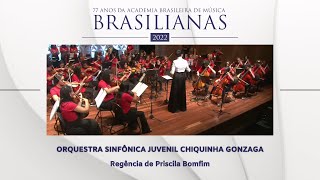 BRASILIANAS 2022  Orquestra Sinfônica Juvenil Chiquinha Gonzaga  Regência de Priscila Bomfim [upl. by Keisling]