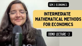 Intermediate Mathematical Methods for Economics MME Lecture 1 Demo Class  Sem 2 UGCF Economics [upl. by Teerell]