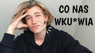 CO MNIE WKURZA I WAS PEWNIE TEŻ [upl. by Otrebire]