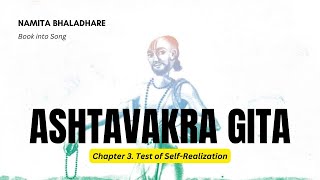 Namita Bhaladhare  Ashtavakra Gita Chapter 03 Test of SelfRealization Book to Song Series [upl. by Nyrmak]