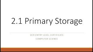 OCR Entry Level Certificate Computer Science  Primary Storage [upl. by Socin]