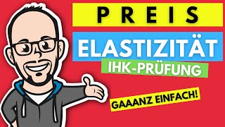 Nachfrageelastizität bzw Preiselastizität der Nachfrage gaaanz einfach  IHK Prüfung 202021 [upl. by Favrot]