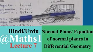 Osculating Plane Normal Plane Rectifying Plane in Differential Geometry  Urdu  Hindi Lecture 8 [upl. by Norry]