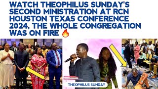 WATCH THEOPHILUS SUNDAYS SECOND MINISTRATION AT RCN HOUSTON TEXAS CONFERENCE 2024 WITH APST AROME [upl. by Enimajneb]