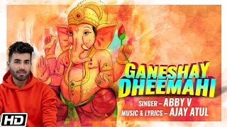 Shree Ganeshay Dheemahi  श्री गणेशाय धीमही  Abby V  Ajay  Atul  Ganesh Song Aarti Mantra [upl. by Raimes]