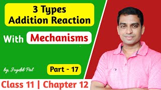 Addition Reactions Mechanism Organic Chemistry  GOC Class 11  in Bengali by Joydeb Pal [upl. by Nirrep]