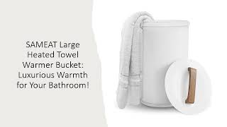 SAMEAT Large Heated Towel Warmer Bucket Luxurious Warmth for Your Bathroom [upl. by Erny653]