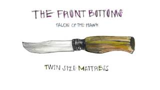 The Front Bottoms  Twin Size Mattress Official [upl. by Wootan632]