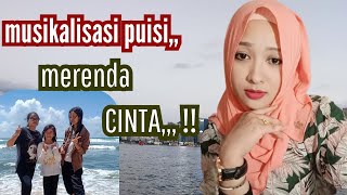 MERENDA CINTA ‼️ MUSIKALISASI PUISI [upl. by Jankell]