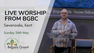 26th May live streamed worship from Bessels Green Baptist Church Sevenoaks Kent [upl. by Edik]