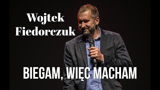 Wojtek Fiedorczuk  Biegam więc macham  Standup Polska [upl. by Brightman]