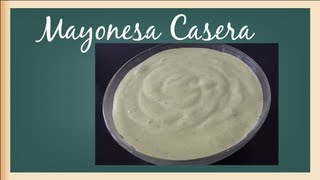 Receta Mayonesa Casera Full HD [upl. by Rodrique]