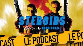 UNIVERSAL SOLDIER  STEROIDS  LE PODCAST [upl. by Sidwel321]