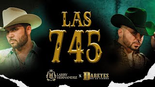 Larry Hernandez X Los Dareyes De La Sierra  Las 745 Video Oficial [upl. by Renault815]