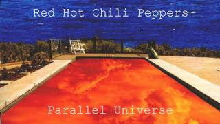 Red Hot Chili Peppers Parallel Universe [upl. by Naujaj]