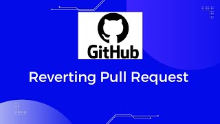 Reverting Pull Request in GitHub  Revert merge commit [upl. by Nohsid14]