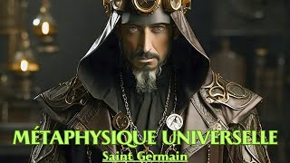 RÉVÉLATIONS IMPACTANTES DE LA MÉTAPHYSIQUE UNIVERSELLE  Saint Germain  LIVRE AUDIO [upl. by Wasson]