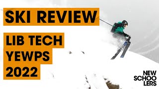 2022 Lib Tech Yewps Ski Review  Newschoolers Ski Test [upl. by Tteltrab]