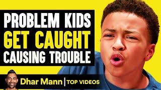 Problem Kids Get Caught Causing Trouble  Dhar Mann [upl. by Billen19]