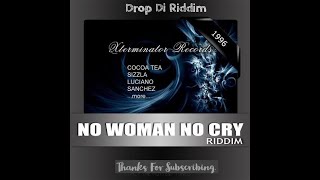 No Woman No Cry Riddim Mix FullSanchez Cocoa Tea Sizzla Luciano Tony Rebel x Drop Di Riddim [upl. by Adehsar]