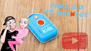 WEENECT  LE TRACEUR GPS POUR ENFANTS  PAPA 20 [upl. by Ykcir273]