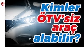 Kimler ÖTVsiz araç alabilir [upl. by Hulburt]