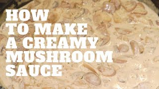 How To Make A Creamy Mushroom Sauce [upl. by Ayidan]