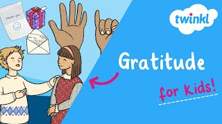 💙 How to Show Gratitude for Kids  What is Gratitude  Twinkl USA [upl. by Mchugh]