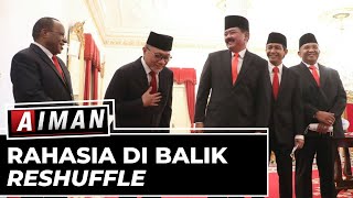 Rahasia Di Balik Reshuffle AIMAN [upl. by Nivloc298]