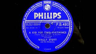 1955 WALLY STOTT  A Kid For Two Farthings PHILIPS 10quot PB480 [upl. by Jael]