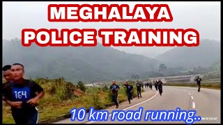 MEGHALAYA POLICE TRAINING 10 KM ROAD RUNNING [upl. by Riancho]