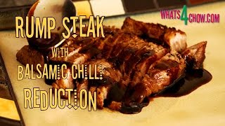 Rump Steak with Sweet Balsamic Chili Reduction How to perfectly cook rump steak [upl. by Laural]