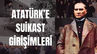 Kurucuya İhanet  Atatürke Yapılan 5 Suikast Girişimi [upl. by Parsaye]