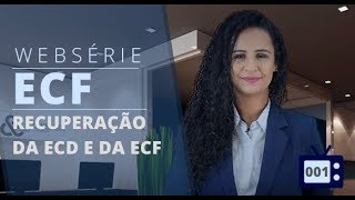 Especial ECF 01  Recuperação da ECD e da ECF anterior para geração da ECF atual [upl. by Sothena]