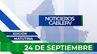 Noticieros CABLERV Edición Matutina  24 de septiembre del 2024 [upl. by Giordano881]