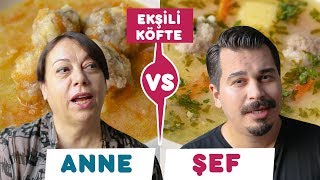 Anne vs Şef B1  Kimin Ekşili Köfte Tarifi Daha Başarılı [upl. by Dazhahs]