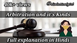 ARBITRATION amp ITS KINDS  IN HINDI  ARBITRATION AND CONCILIATION ACT 1996  ADR  DIALECTICAL GIRL [upl. by Anselme207]